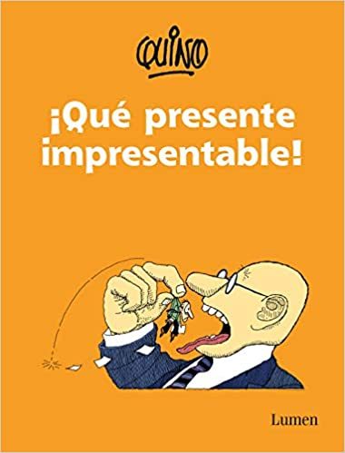 ¡Qué presente impresentable!, de Quino