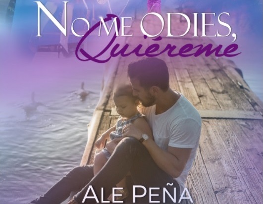 No me odies, quiéreme de Ale Peña, uno de los mejores libros en español en formato Kindle gratis